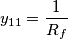 y_{11} =\frac{1}{R_f}