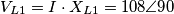 V_{L1}=I \cdot X_{L1}=108 \angle 90° V_{L1}=I \cdot X_{L1}=108 \angle 90°