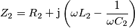 Z_2=R_2+\text{j}\left (\omega L_2-\frac{1}{\omega C_2} \right )