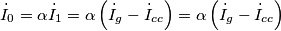 {{\dot I}_0} = \alpha {{\dot I}_1} = \alpha \left( {{{\dot I}_g} - {{\dot I}_{cc}}} \right) = \alpha \left( {{{\dot I}_g} - {{\dot I}_{cc}}} \right)