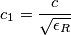 c_1 = \frac{c}{\sqrt{\epsilon_R}}