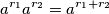 a^{r_1}a^{r_2}=a^{r_1+r_2}
