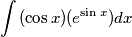 \int {(\cos x) (e^{\sin x}) d x}