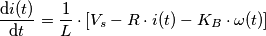 \frac{\mathrm{d} i(t)}{\mathrm{d} t} = \frac{1}{L}\cdot [V_{s}-R\cdot i(t)-K_{B}\cdot \omega(t)]