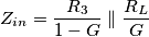 Z_{in} = \frac{R_{3}}{1-G} \parallel \frac{R_{L}}{G}