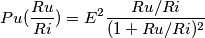Pu (\frac{Ru}{Ri})= E^2\frac{Ru/Ri}{(1+Ru/Ri)^2}