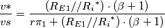 \frac{v*}{vs}= \frac{(R_{E1 }//{R_i}^*)\cdot (\beta + 1)}{r\pi_1 + (R_{E1}//{R_i}^*)\cdot (\beta + 1)} \frac{v*}{vs}= \frac{(R_{E1 }//{R_i}^*)\cdot (\beta + 1)}{r\pi_1 + (R_{E1}//{R_i}^*)\cdot (\beta + 1)}