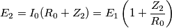 {{E}_{2}}={{I}_{0}}({{R}_{0}}+{{Z}_{2}})={{E}_{1}}\left( 1+\frac{{{Z}_{2}}}{{{R}_{0}}} \right) {{E}_{2}}={{I}_{0}}({{R}_{0}}+{{Z}_{2}})={{E}_{1}}\left( 1+\frac{{{Z}_{2}}}{{{R}_{0}}} \right)