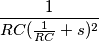 \frac{1}{RC(\frac{1}{RC} + s)^{2}}