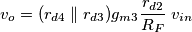 v_o = (r_{d4}\parallel r_{d3}) g_{m3} \frac{r_{d2}}{R_F} \;v_{in}