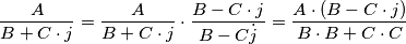 \frac{A}{B + C \cdot j} = \frac{A}{B + C \cdot j} \cdot \frac{B- C \cdot j}{B - C \dot j}  = \frac{A \cdot (B - C \cdot j)}{B \cdot B + C \cdot C}