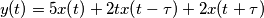 y(t)=5x(t)+2tx(t-\tau) + 2x(t+\tau)