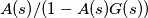 A(s)/(1-A(s)G(s)) A(s)/(1-A(s)G(s))