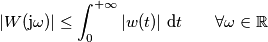 |W(\text{j}\omega)|\le\int_0^{+\infty}|w(t)|\text{ d}t \qquad \forall \omega\in\mathbb{R} |W(\text{j}\omega)|\le\int_0^{+\infty}|w(t)|\text{ d}t \qquad \forall \omega\in\mathbb{R}