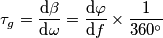 \tau_g=\frac{\text{d}\beta}{\text{d}\omega}=\frac{\text{d}\varphi}{\text{d}f}\times\frac{1}{360^\circ}