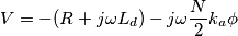 V= -(R+j\omega L_{d})-j\omega \frac{N}{2}k_{a}\phi