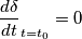 \frac{d\delta}{dt}_{t=t_0}=0