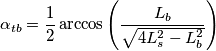 \alpha _{tb}=\frac{1}{2}\arccos \left( \frac{L_{b}}{\sqrt{4L_{s}^{2}-L_{b}^{2}}} \right)