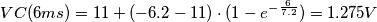 VC(6ms)=11+(-6.2-11)\cdot(1-e^{- \frac{6}{7.2}})= 1.275V VC(6ms)=11+(-6.2-11)\cdot(1-e^{- \frac{6}{7.2}})= 1.275V