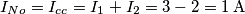 {I_{No}} = I_{cc}={I_1} + {I_2} = 3 - 2 = 1 \, {\rm{A}}