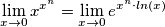 \lim_{x \to 0}x^{x^{n}}=\lim_{x \to 0}e^{x^{n}\cdot ln(x)} \lim_{x \to 0}x^{x^{n}}=\lim_{x \to 0}e^{x^{n}\cdot ln(x)}