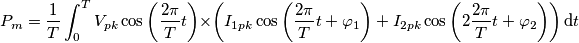 P_m=\frac{1}{T}\int_0^T V_{pk}\cos\left (\frac{2\pi}{T}t\right)\times \left(I_{1pk}\cos\left (\frac{2\pi}{T}t+\varphi_1\right)+I_{2pk}\cos\left (2\frac{2\pi}{T}t+\varphi_2\right )\right )\text{d}t
