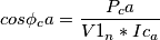 cos\phi_ca=\frac{P_ca}{V1_n*Ic_a}