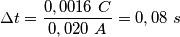\Delta t=\frac {0,0016\ C}{0,020\ A}=0,08\ s \Delta t=\frac {0,0016\ C}{0,020\ A}=0,08\ s