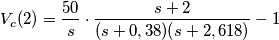 V_c(2)=\frac{50}{s}\cdot\frac{s+2}{(s+0,38)(s+2,618)}-1