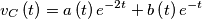 \[{v_C}\left( t \right) = a\left( t \right){e^{ - 2t}} + b\left( t \right){e^{ - t}}\]