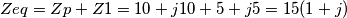 Zeq=Zp+Z1=10+j10+5+j5=15(1+j)