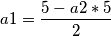 a1 = \frac{5 - a2*5}{2}
