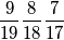 \frac{9}{19} \frac{8}{18}  \frac{7}{17}