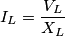 I_{L}=\frac{V_{L}}{X_{L}} I_{L}=\frac{V_{L}}{X_{L}}