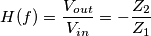 H(f)=\frac{V_{out}}{V_{in}}=- \frac{Z_2}{Z_1}