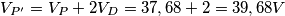 V_{P'}= V_{P}+2V_{D}=37,68+2=39,68V