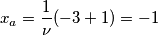 x_a=\frac{1}{\nu}(-3+1)=-1