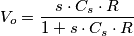 V_o = \frac{s\cdot C_s \cdot R}{1 + s\cdot C_s \cdot R}