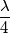 \frac{\lambda }{4}