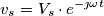 v_s = V_s \cdot e^{-\jmath\omega t}\\ v_s = V_s \cdot e^{-\jmath\omega t}\\