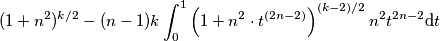 (1+n^2)^{k/2}-(n-1)k\int_{0}^{1}\left(1+n^2\cdot t^{(2n-2)}\right)^{(k-2)/2}n^2t^{2n-2}\text{d}t (1+n^2)^{k/2}-(n-1)k\int_{0}^{1}\left(1+n^2\cdot t^{(2n-2)}\right)^{(k-2)/2}n^2t^{2n-2}\text{d}t