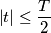 \left|  t\right| \le \frac{T}{2}