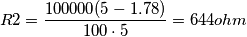 R2 = \frac{100000(5-1.78)}{100 \cdot 5} = 644 ohm