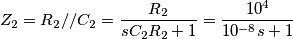 Z_2=R_2 // C_2 = \frac{R_2}{sC_2 R_2 +1}=\frac{10^4}{10^{-8}s+1}