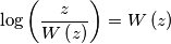 \log \left( \frac{z}{W\left( z \right)} \right)=W\left( z \right)
