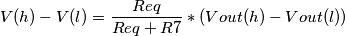 V(h)-V(l)=\frac{Req}{Req+R7}*(Vout(h)-Vout(l)) V(h)-V(l)=\frac{Req}{Req+R7}*(Vout(h)-Vout(l))