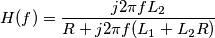 H(f) = \frac{j2\pi fL_2}{R + j2\pi f(L_1 + L_2R)}