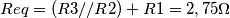 Req = (R3//R2)+R1 = 2,75\Omega