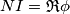 N I = \mathfrak{R} \phi N I = \mathfrak{R} \phi