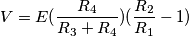 V = E(\frac{R_4}{R_3+R_4})(\frac{R_2}{R_1}-1)